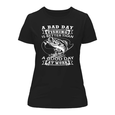 A Bad Day At Fishing T-Shirt for Women